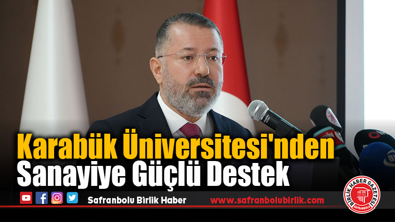 Karabük Üniversitesi’nden Sanayiye Güçlü Destek