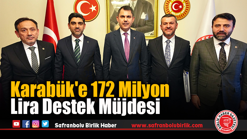 Karabük’e 172 Milyon Lira Destek Müjdesi