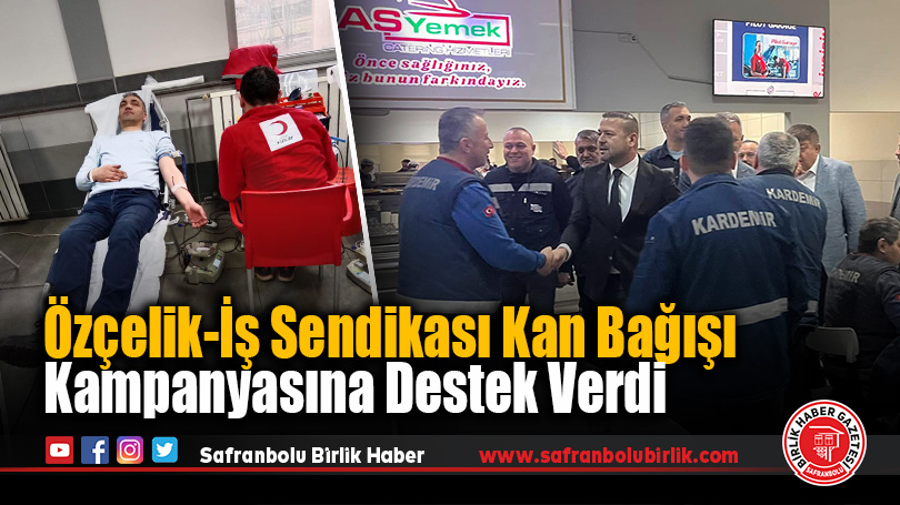 Özçelik-İş Sendikası Kan Bağışı Kampanyasına Destek Verdi