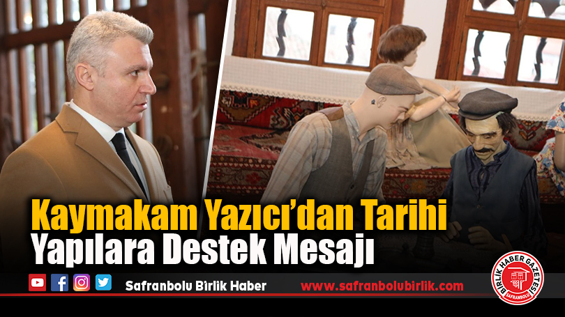 Kaymakam Yazıcı’dan Tarihi Yapılara Destek Mesajı