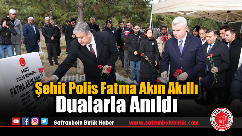 Şehit Polis Fatma Akın Akıllı Dualarla Anıldı