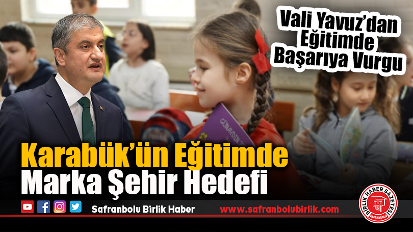 Karabük’ün Eğitimde Marka Şehir Hedefi