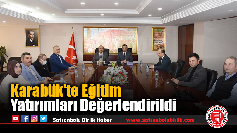 Karabük’te Eğitim Yatırımları Değerlendirildi