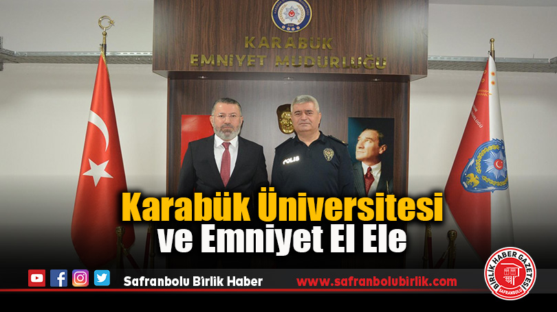 Karabük Üniversitesi ve Emniyet El Ele