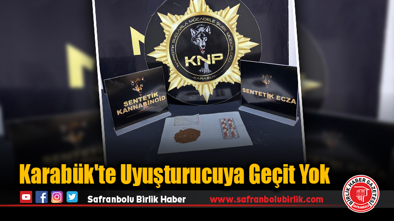 Karabük’te Uyuşturucuya Geçit Yok