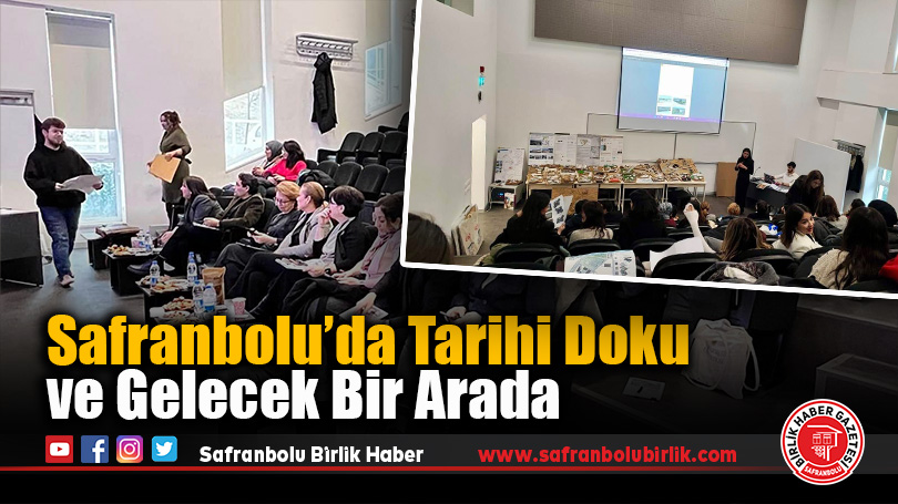 Safranbolu’da Tarihi Doku ve Gelecek Bir Arada Tasarlanıyor