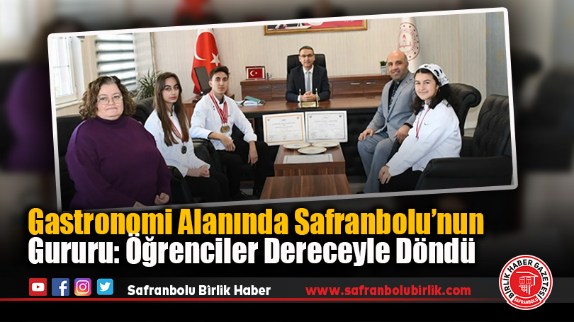 Gastronomi Alanında Safranbolu’nun Gururu: Öğrenciler Dereceyle Döndü