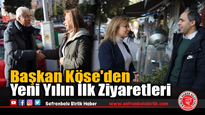 Başkan Köse’den Yeni Yılın İlk Ziyaretleri