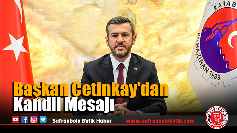 Başkan Çetinkay’dan Kandil Mesajı
