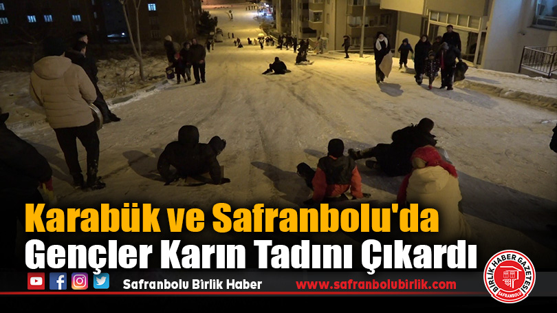 Karabük ve Safranbolu’da Gençler Karın Tadını Çıkardı