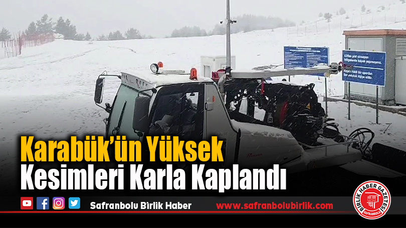 Karabük’ün Yüksek Kesimleri Karla Kaplandı