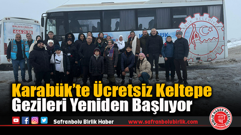 Karabük’te Ücretsiz Keltepe Gezileri Yeniden Başlıyor
