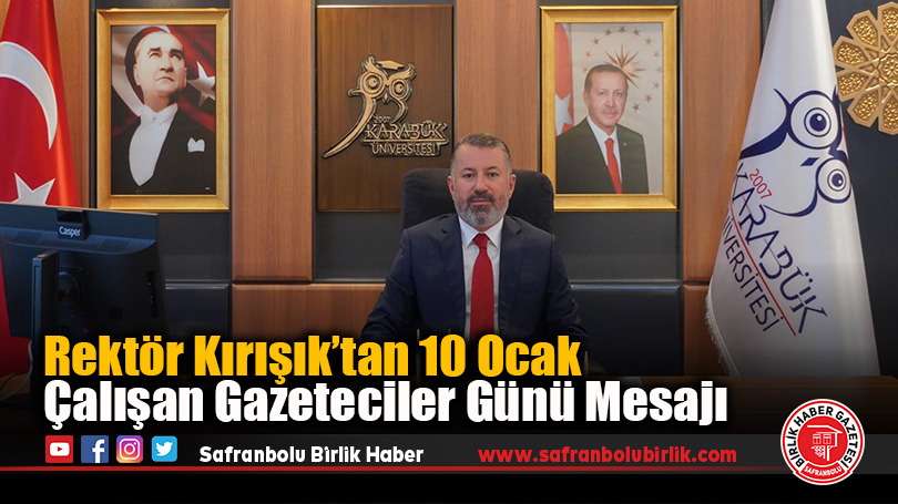 Rektör Kırışık’tan 10 Ocak Çalışan Gazeteciler Günü Mesajı