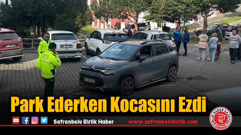 Park Ederken Kocasını Ezdi
