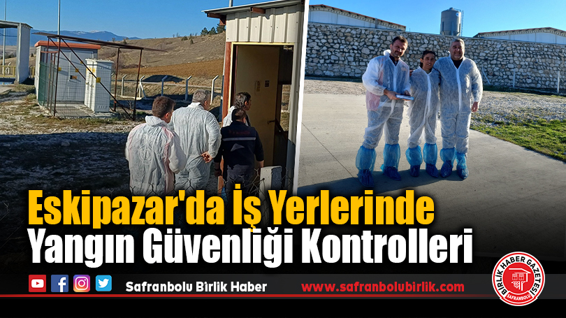 Eskipazar’da İş Yerlerinde Yangın Güvenliği Kontrolleri