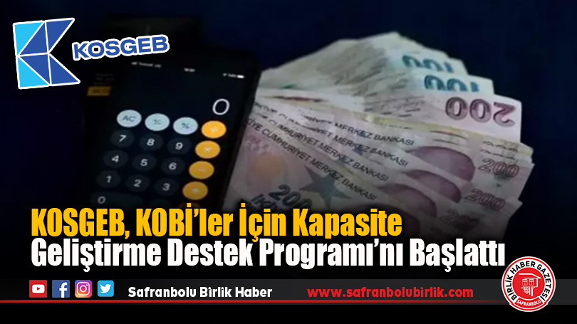 KOSGEB, KOBİ’ler İçin Kapasite Geliştirme Destek Programı’nı Başlattı