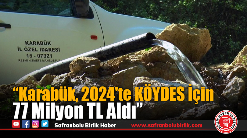 Karabük, 2024’te KÖYDES İçin 77 Milyon TL Aldı