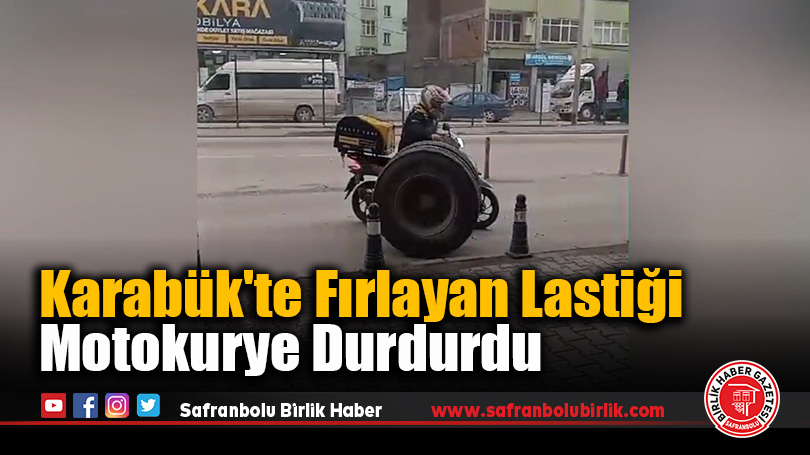 Karabük’te Fırlayan Lastiği Motokurye Durdurdu