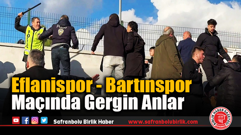 Eflanispor – Bartınspor Maçında Gergin Anlar