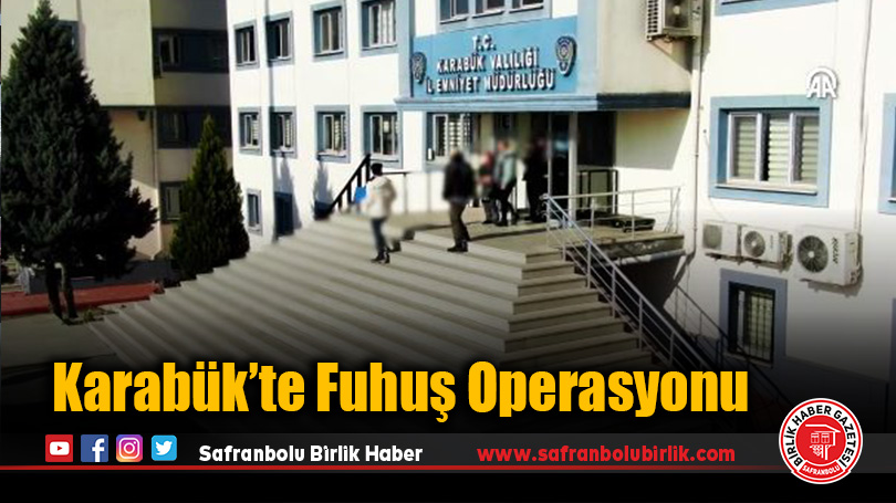 Karabük’te Fuhuş Operasyonu