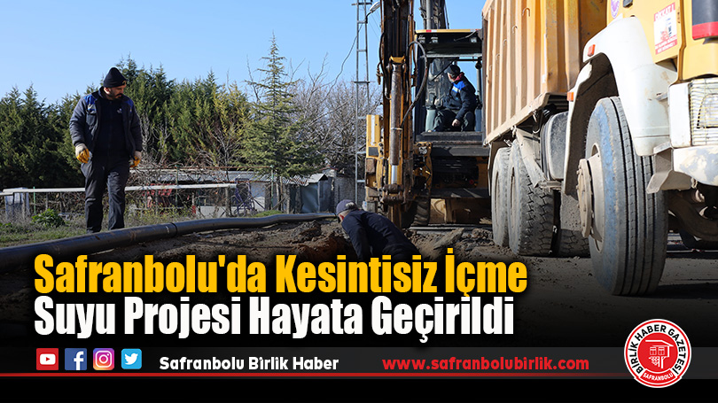 Safranbolu’da Kesintisiz İçme Suyu Projesi Hayata Geçirildi