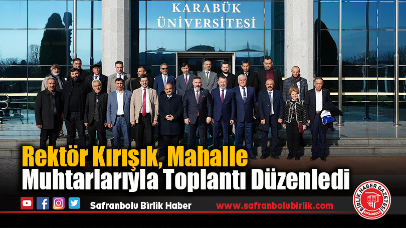 Rektör Kırışık, Mahalle Muhtarlarıyla Toplantı Düzenledi