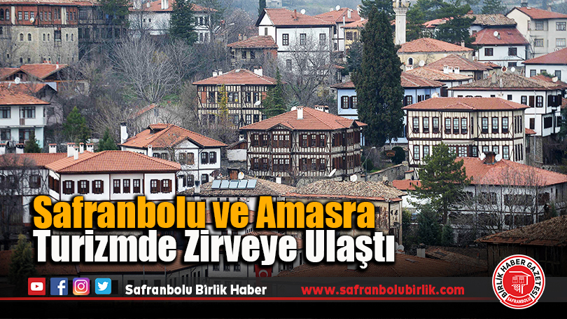 Safranbolu ve Amasra Turizmde Zirveye Ulaştı