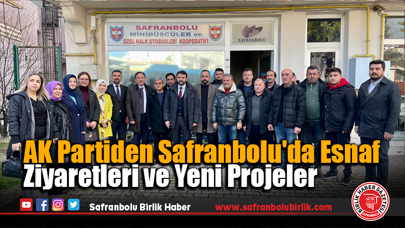 AK Partiden Safranbolu’da Esnaf Ziyaretleri ve Yeni Projeler