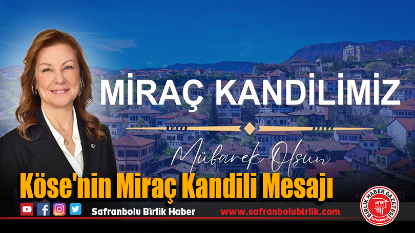 Köse’nin Miraç Kandili Mesajı