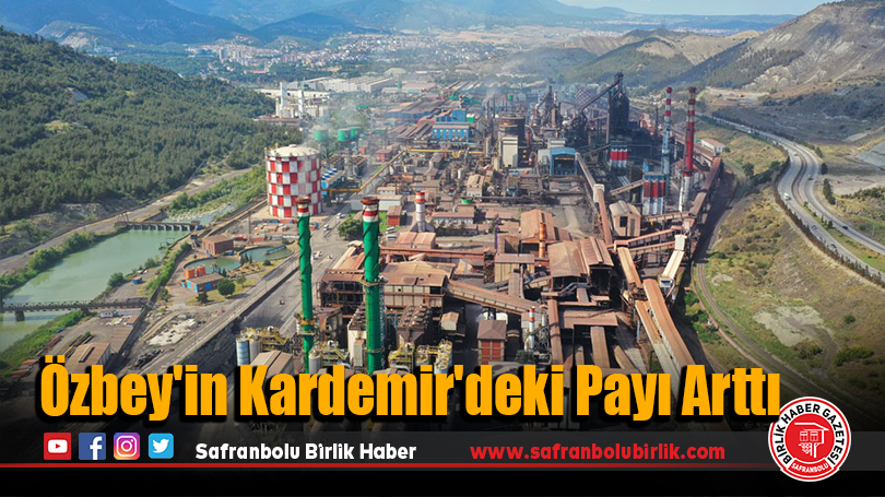 Özbey’in Kardemir’deki Payı Arttı