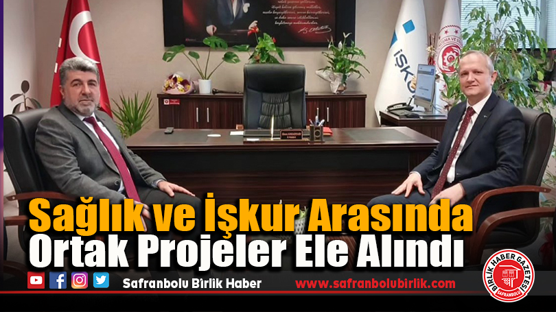 Sağlık ve İşkur Arasında Ortak Projeler Ele Alındı