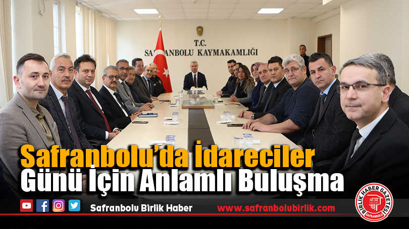 Safranbolu’da İdareciler Günü İçin Anlamlı Buluşma