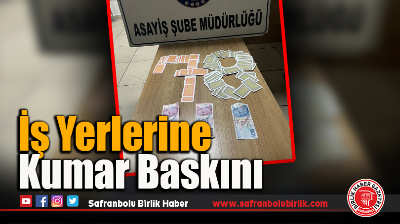 İş Yerlerine Kumar Baskını