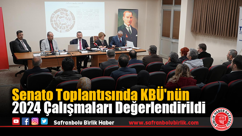 Senato Toplantısında KBÜ’nün 2024 Çalışmaları Değerlendirildi