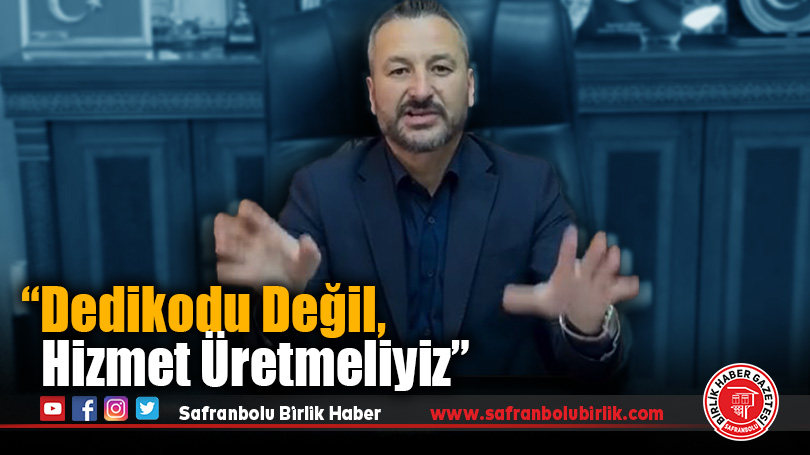 Cıva, “Dedikodu Değil, Hizmet Üretmeliyiz”