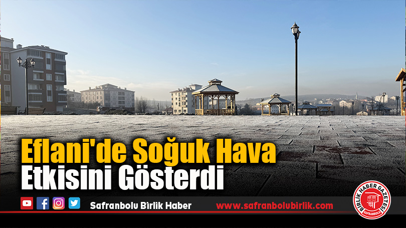 Eflani’de Soğuk Hava Etkisini Gösterdi