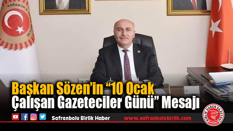 Başkan Sözen’in “10 Ocak Çalışan Gazeteciler Günü” Mesajı