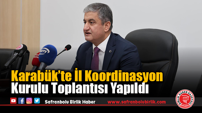 Karabük’te İl Koordinasyon Kurulu Toplantısı Yapıldı
