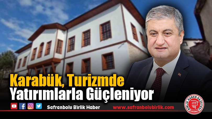 Karabük, Turizmde Yatırımlarla Güçleniyor