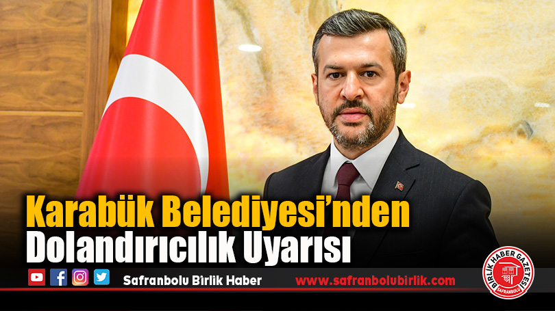 Karabük Belediyesi’nden Dolandırıcılık Uyarısı