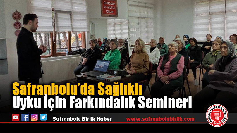 Safranbolu’da Sağlıklı Uyku İçin Farkındalık Semineri