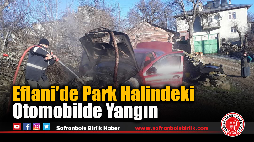 Eflani’de Park Halindeki Otomobilde Yangın