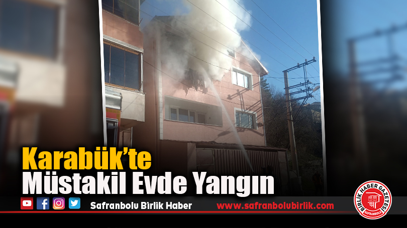 Karabük’te Müstakil Evde Yangın