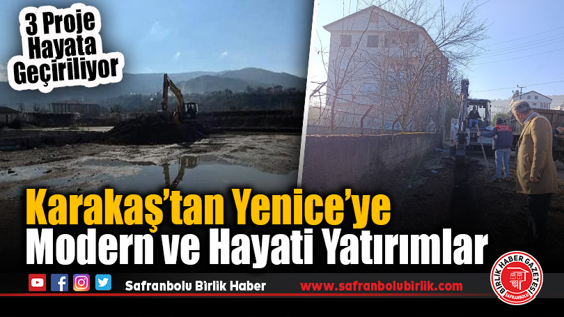 Karakaş’tan Yenice’ye Modern ve Hayati Yatırımlar