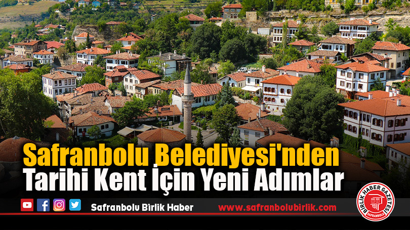 Safranbolu Belediyesi’nden Tarihi Kent İçin Yeni Adımlar