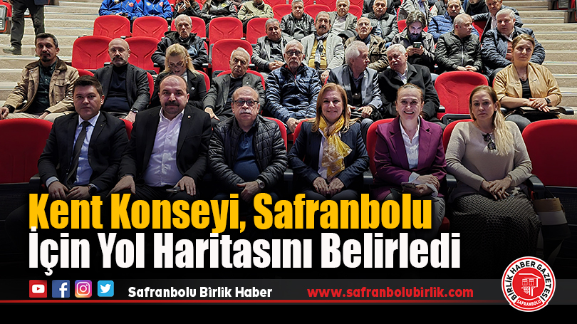 Kent Konseyi, Safranbolu İçin Yol Haritasını Belirledi