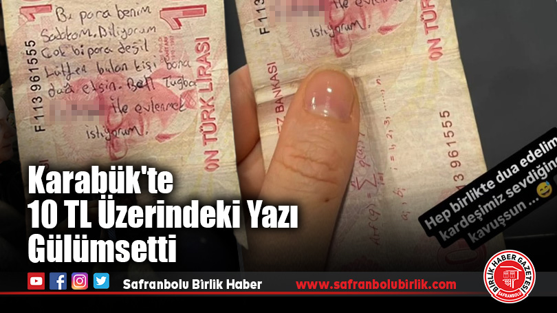Karabük’te 10 TL Üzerindeki Yazı Gülümsetti