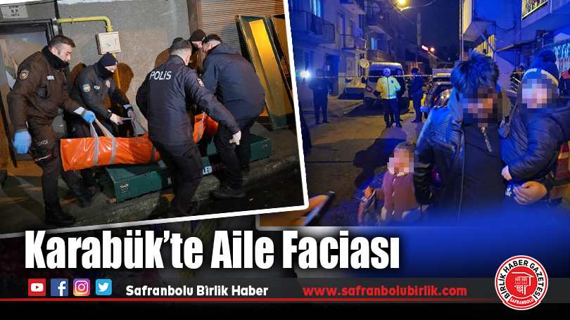 Karabük’te Aile Faciası
