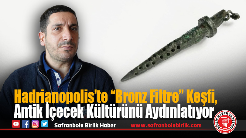 Hadrianopolis’te “Bronz Filtre” Keşfi, Antik Dönemde İçecek Kültürünü Aydınlatıyor