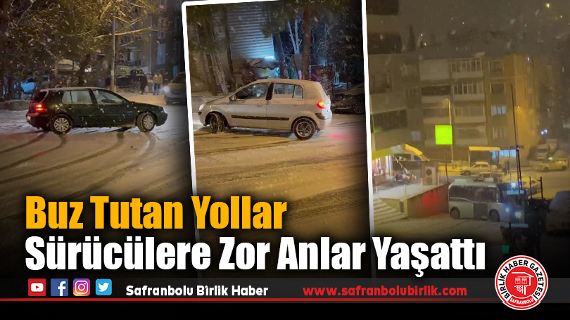 Buz Tutan Yollar Sürücülere Zor Anlar Yaşattı